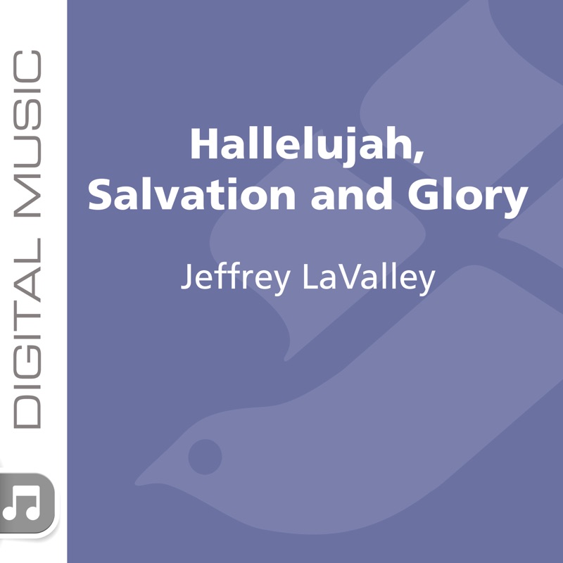 Hallelujah Salvation And Glory Lyrics By Stephen Hurd Hallelujah, Salvation and Glory - Jeffrey LaValley & OCP Choir: Song