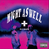 Might As Well (feat. Guapo) - Single - FKDDADON