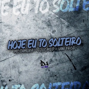 Hoje Eu To Solteiro