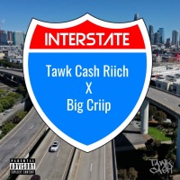 Interstate - Single (feat. Big Crip) - Single - Tawk Cash Riich