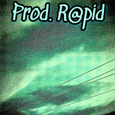 Prod. Rapid - Single