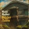 MATT MAHER - BIGGER TABLE