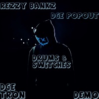 Drums & Switches (feat. DGE PopOut & DGE Tron) - Single - Rezzy Bankz