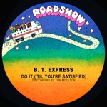 B.T. Express - Do It ('til You're Satisfied)