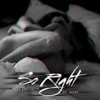 So Right (feat. Jazzy) - Single - Reek Exclusive