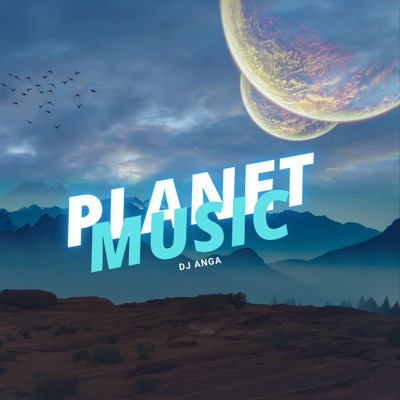Planet Music (feat. Dj Anga) - Single