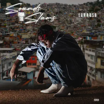 Hör dir „Sounds from the Slums“ von Larruso an