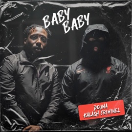 Baby Baby DOUMA & Kalash Criminel