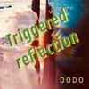 Triggered Reflection - Single