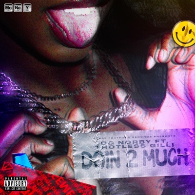 Doin 2 Much (feat. Thotless Gilli) - Single