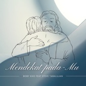 Mendekat Pada-Mu (feat. Steve Tabalujan) artwork