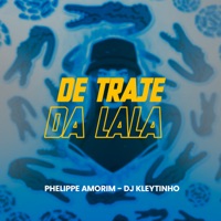 De Traje da Lala - Single - Phelippe Amorim & DJ Kleytinho