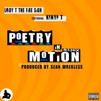 Poetry In Motion (feat. Kenya T & Sean Wrekless) [Wrekless Remix] [Wrekless Remix] - Single - Lady T the Fire Sign