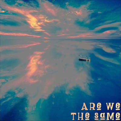 Are We The Same? - Single