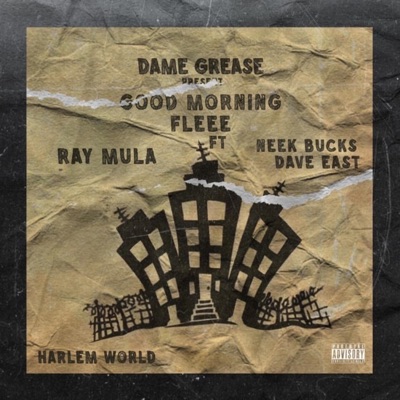 Good Morning Flee (feat. Dave East & Neek Bucks) - Single