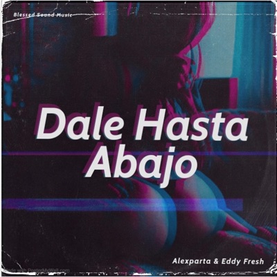 Dale hasta abajo (feat. Eddy Fresh) - Single