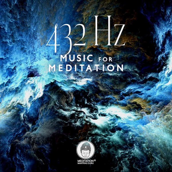 432 Hz Music for Meditation: Positive Energy, Body and Mind Relaxation, Total Regeneration