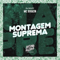 Montagem Suprema - Single - MC Dekazin & DJ Kley