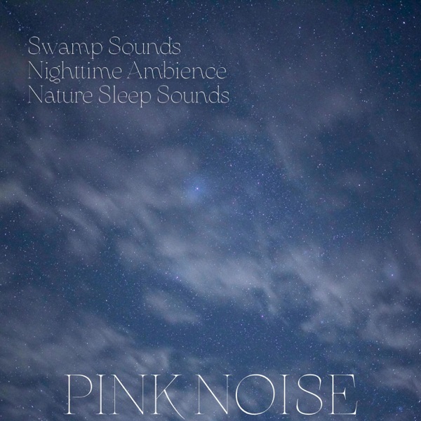 Swamp Sounds, Nighttime Ambience, Nature Sleep Sounds, Pink Noise, Loopable
