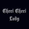 Cheri Cheri Lady - Single