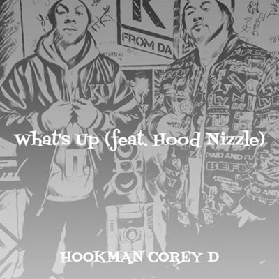 What's up (feat. Hood Nizzle) - Single