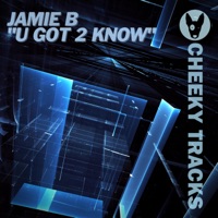 U Got 2 Know - Single - Jamie B