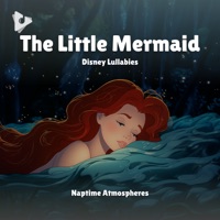 The Little Mermaid Disney Lullabies - EP - Naptime Atmospheres, Lullify Kids & Smart Baby Lullaby