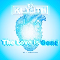 The Love Is Gone - Single - DJ Keyeth