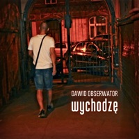 Wychodzę - Single - Dawid Obserwator
