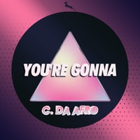 You're Gonna - Single - C. Da Afro
