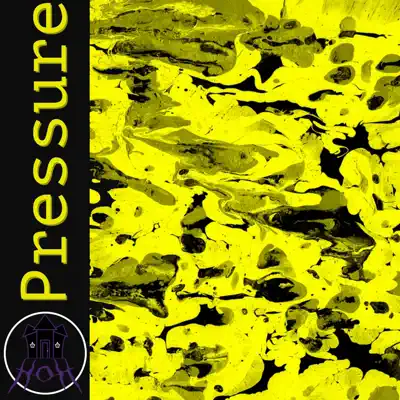 Listen to Pressure - Single by House of Horrors