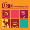 It'll Never Happen Again - EP - Jeff Larson