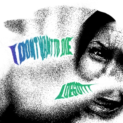 I Dont Want To Di3 - Single