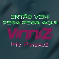 Então Vem Pega Pega Aqui (feat. Mc Pimbauê) - Single - Vinniz DJ