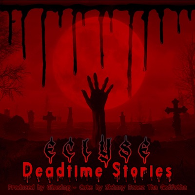 Deadtime Stories (feat. Ginsing & Skinny Bonez Tha Godfatha) - Single