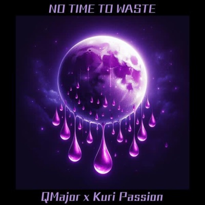 No Time To Waste (feat. Kuri Passion) - Single