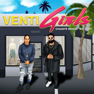 VENTI GIRLS (feat. Chaunté Wayans) - Single