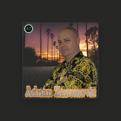 Listen to Adnan Zenunovic, watch music videos, read bio, see tour dates & more!