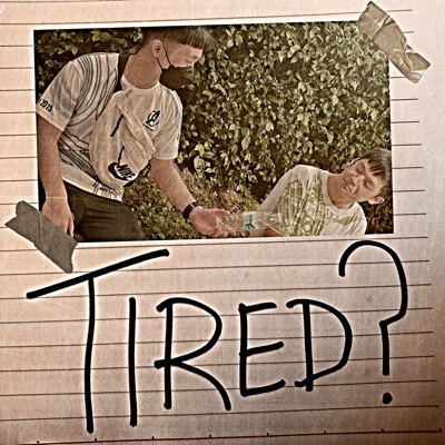 Tired?