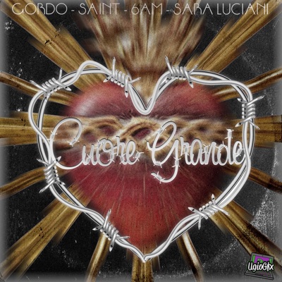 Cuore Grande (feat. Saint, 6:AM & Sara Luciani) - Single