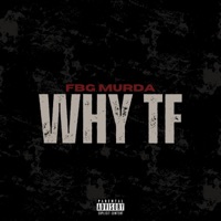 Why TF - Single - FBG Murda