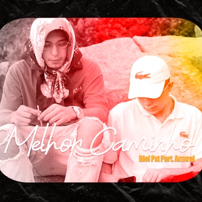 Melhor Caminho (feat. Amxral) - Single