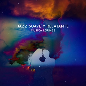 Jazz Suave y Relajante (Música Lounge)
