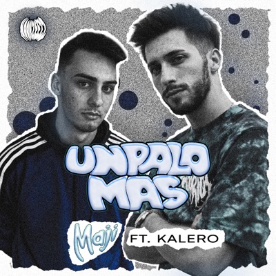 Un palo más (feat. Kalero) - Single