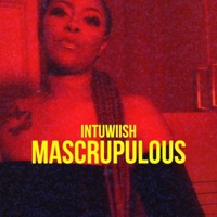 Mascrupulous - Single - Intuwiish