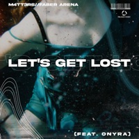 Let's Get Lost (feat. Onyra) - Single - M4TT3RS & Faber Arena