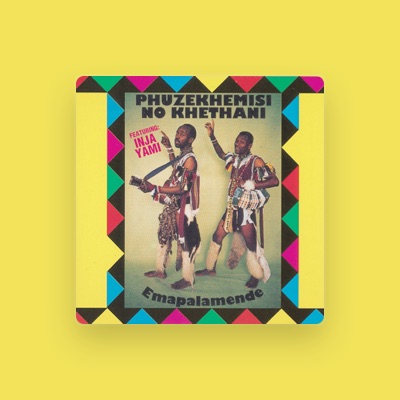 Listen to Phuzekhemisi No Khethani, watch music videos, read bio, see tour dates & more!