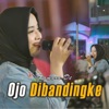 Ojo Dibandingke - Single
