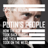 Putin’s People - Catherine Belton