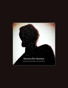 Hör dir Heroes for Horses an, schau dir Musikvideos an, lies die Biografie, finde Tourdaten und mehr!